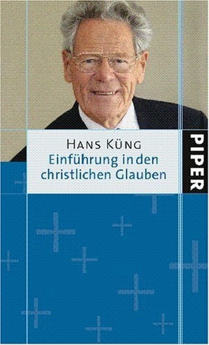 Küng, Hans Einführung in den christlichen Glauben: Das Apostolische Glaubensbekenntnis