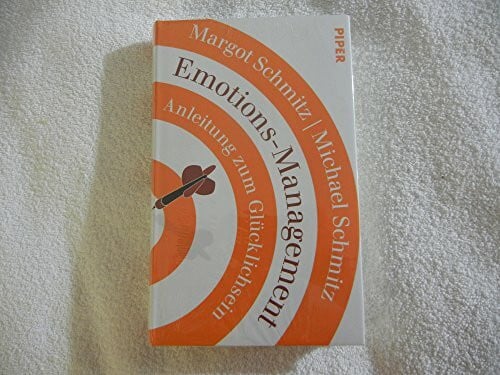 Schmitz, Michael Emotions-Management: Anleitung zum Glücklichsein