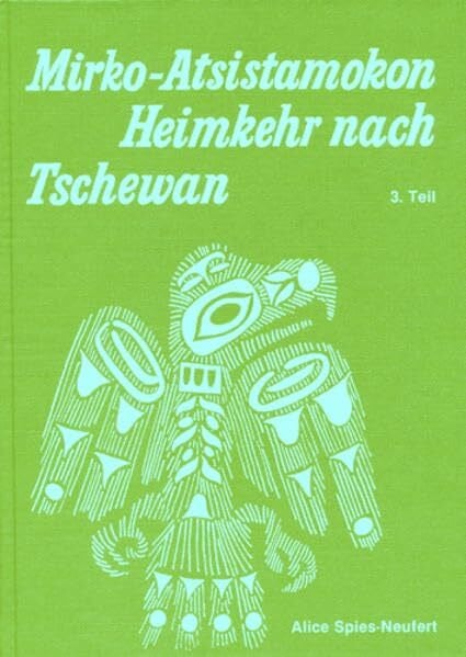 Spies-Neufert, Alice Mirko Atsistamokon: Heimkehr nach Tschewan