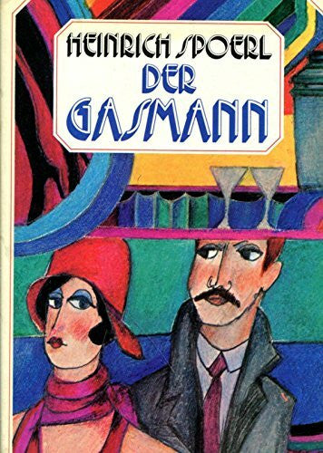 Spoerl, Heinrich Der Gasmann.: Ein heiterer Roman