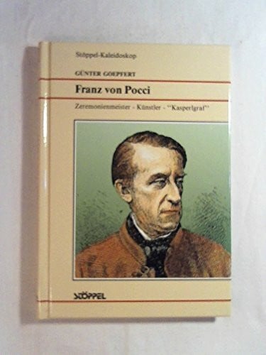 Goepfert, Günter Franz von Pocci. Zeremonienmeister - Künstler - Kasperlgraf