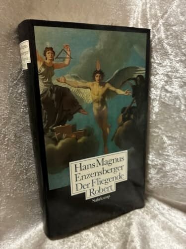 Enzensberger, Hans Magnus Der Fliegende Robert: Gedichte Szenen Essays