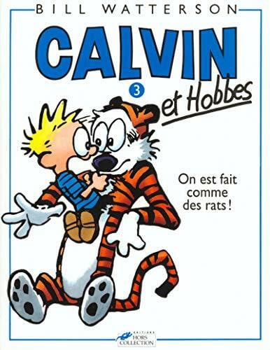 Watterson, Bill Calvin et Hobbes, tome 3 : On est fait comme des rats: Calvin & Hobbes 3/on Est Faits Comme DES Rats !
