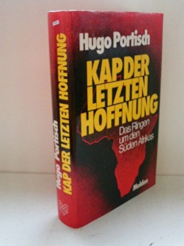 Portisch, Hugo Kap der letzten Hoffnung. Das Ringen um den Süden Afrikas