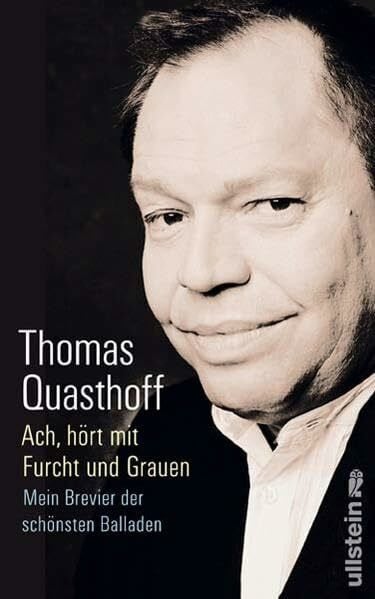 Quasthoff, Thomas Ach, hört mit Furcht und Grauen: Mein Brevier der schönsten Balladen
