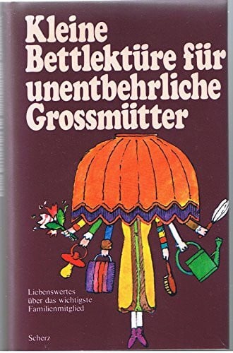 Collectif Kleine Bettlektüre für unentbehrliche Großmütter