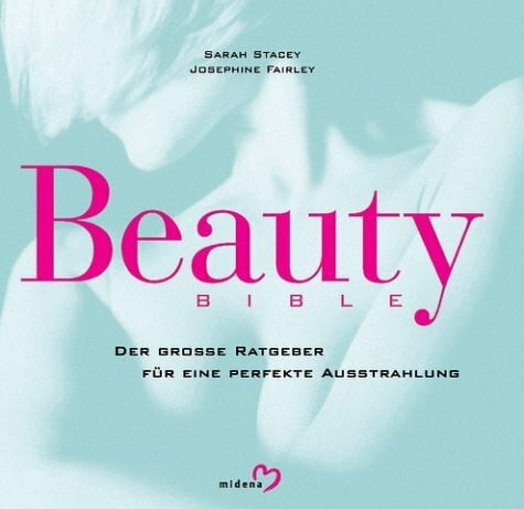 Fairley, Josephine Beauty Bible - Der grosse Ratgeber für perfekte Ausstrahlung