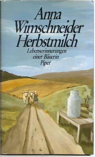 Wimschneider, Anna Herbstmilch: Lebenserinnerungen einer Bäuerin