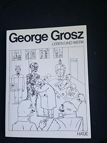 Georg Bussmann George Grosz. Leben und Werk