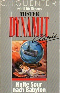 Guenter, C H Kalte Spur nach Babylon (Pabel-Taschenbücher. Mr. Dynamit Classic)