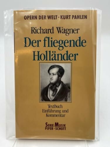 Wagner, Richard Der fliegende Holländer. Kompletter Text mit Erläuterung zum Verständnis des Werkes. [Textbuch. Reihe: Opern der Welt]: Opernführer. (SP 8028) (Serie Musik Piper-Schott)