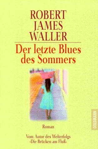 Waller, Robert James Der letzte Blues des Sommers