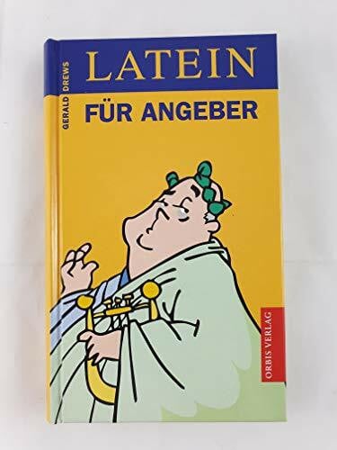 Drews, Gerald Latein für Angeber.