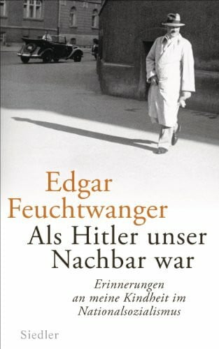 Peter, Antje Als Hitler unser Nachbar war: Erinnerungen an meine Kindheit im Nationalsozialismus