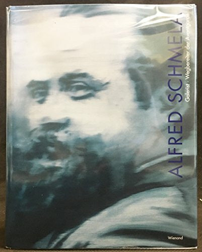 Ruhrberg, Karl (Hrsg.): Alfred Schmela. Galerist. Wegbereiter der Avantgarde