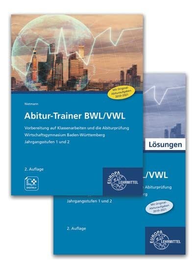 Nietmann, Dieter Abitur-Trainer BWL/VWL: Vorbereitung auf Klassenarbeiten und Abiturprüfung 2023 - Wirtschaftsgymnasium Baden-Württemberg Jahrgangsstufen 1 und 2