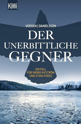 Voosen, Roman Der unerbittliche Gegner: Ein Fall für Ingrid Nyström und Stina Forss (Die Kommissarinnen Nyström und Forss ermitteln, Band 5)