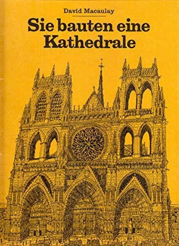 David Macaulay Sie bauten eine Kathedrale