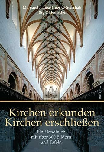 Ohlemacher, Jörg Kirchen erkunden - Kirchen erschließen: Ein Handbuch mit über 300 Bildern und Tafeln und einem ausführlichen Lexikonteil