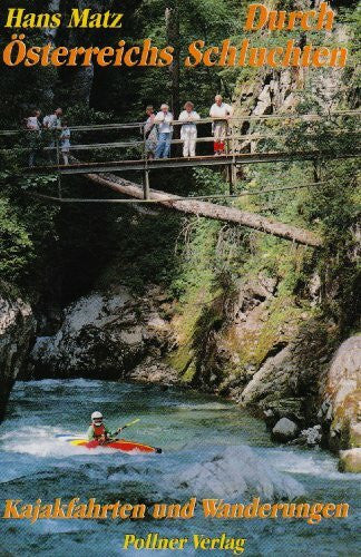 Pollner, Max Durch Österreichs Schluchten: Kajakfahrten und Wanderungen