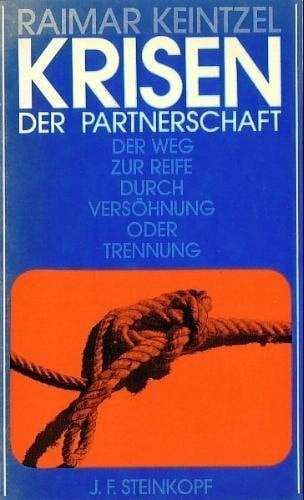 Keintzel, Raimar Krisen der Partnerschaft. Der Weg zur Reife durch Versöhnung oder Trennung