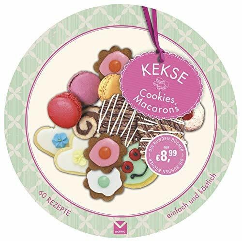 Bardi, Carla Die runden Bücher: Kekse,Cookies,Macarons: 60 Rezepte einfach und köstlich