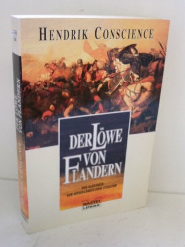 Conscience, Hendrik Der Löwe von Flandern (Klassiker. Historischer Roman. Bastei Lübbe Taschenbücher)