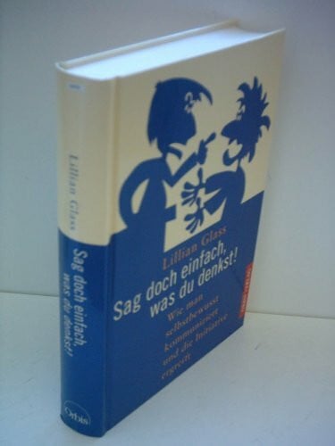 Lillian Glass Sag doch einfach, was du denkst