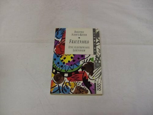 Schmitz-Köster, Dorothee Frauensolo: Eine selbstbewusste Lebensform (rororo sachbuch)