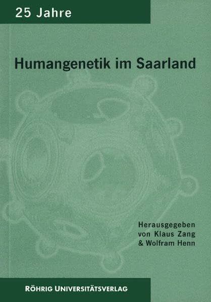 Henn, Wolfram 25 Jahre Institut für Humangenetik an der Universität des Saarlandes