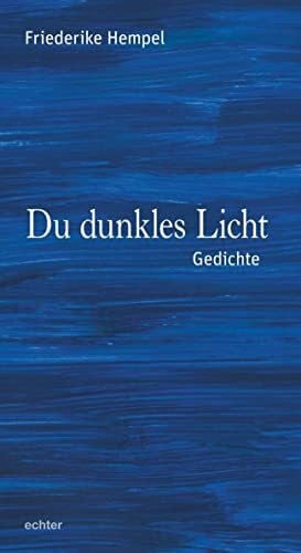 Hempel Du dunkles Licht: Gedichte