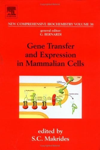 Makrides, S.C. Gene Transfer and Expression in Mammalian Cells (Volume 38) (New Comprehensive Biochemistry, Volume 38)