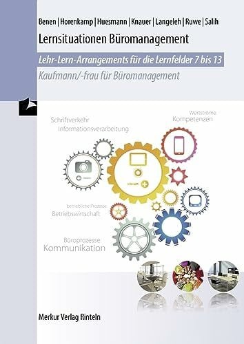 Salih, Ralf Lernsituationen Büromanagement: Lehr-Lern-Arrangements für die Lernfelder 7-13 Kaufmann / - frau für Büromanagement