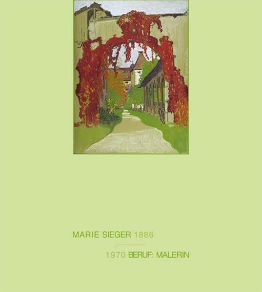 Hällisch-Fränkisches Museum, Schwäbisch Hall Marie Sieger: 1886-1970 Beruf: Malerin