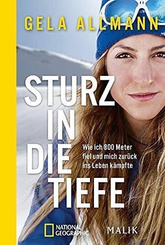 Allmann, Gela Sturz in die Tiefe: Wie ich 800 Meter fiel und mich zurück ins Leben kämpfte