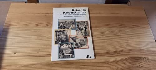 Noack, Rosemarie Reisen in Kinderschuhen: Wiedersehen mit dem Ferienland von damals (dtv Sachbuch)