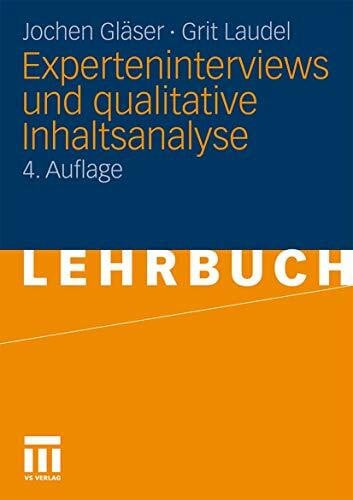 Grit Laudel Experteninterviews und qualitative Inhaltsanalyse : als Instrumente rekonstruierender Untersuchungen