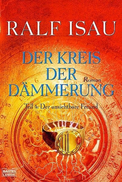 Isau, Ralf Der Kreis der Dämmerung 4 - Der unsichtbare Freund: Der unsichtbare Freund. Roman. Deutsche Erstausgabe (Allgemeine Reihe. Bastei Lübbe Taschenbücher)
