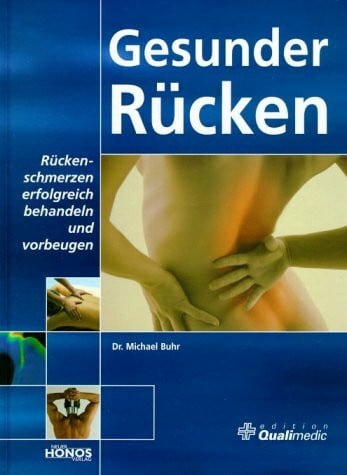 Michael Buhr Gesunder Rücken: Rückenschmerzen erfolgreich behandeln und vorbeugen