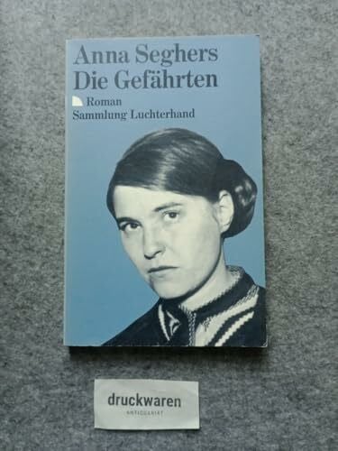 Anna Seghers Die Gefährten (Sammlung Luchterhand 358)