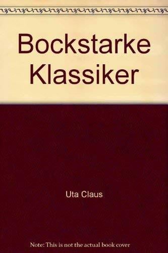 Claus Uta und Rolf Kutschera Bockstarke Klassiker.