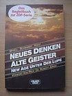 Myrell, G³nter u.a. Neues Denken - Alte Geister. New Age unter der Lupe