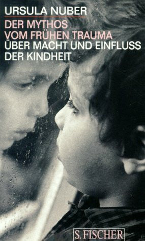 Nuber, Ursula Der Mythos vom frühen Trauma