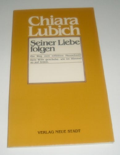 Köppl, Heinz Seiner Liebe folgen: Ein Weg zum erfüllten Menschsein (Impulse)