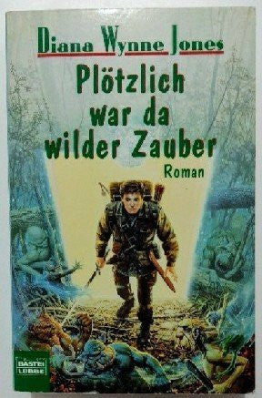 Jones, Diana Wynne Plötzlich war da wilder Zauber (Fantasy. Bastei Lübbe Taschenbücher)