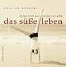 Das süsse Leben: Die Kunst, nicht ganz erwachsen zu werden