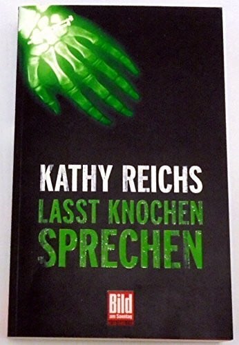 Reichs, Kathy Lasst Knochen sprechen