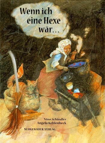 Kehlenbeck, Angela Wenn ich eine Hexe wär...