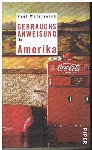 Watzlawick, Paul Gebrauchsanweisung für Amerika (Piper Taschenbuch, Band 7516)
