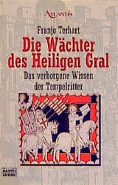 Terhart, Franjo Die Wächter des Heiligen Gral. Das verborgene Wissen der Tempelritter.